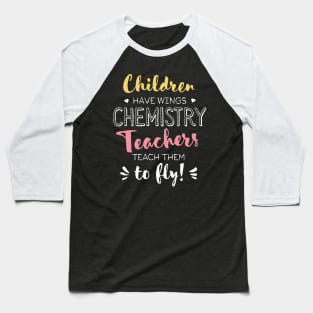 Chemistry Teacher Gifts - Beautiful Wings Quote Baseball T-Shirt